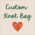 Custom Knot Bag